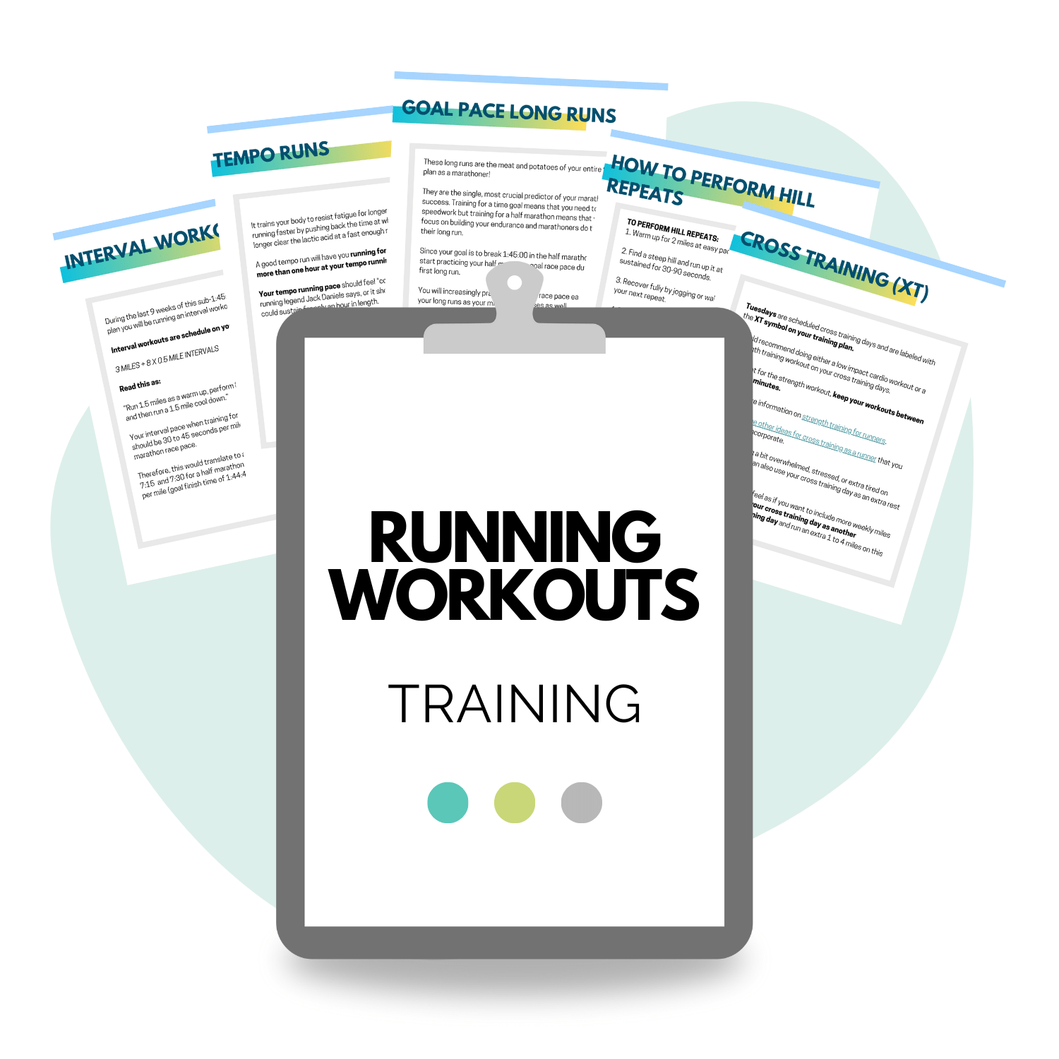 Mockup of the running workouts that are inside the 12 week half marathon training plans for the 1:30, 1:45, 2 hours, 2:15, 2:30, 2:45 and 3 hour half marathon finishing time goal
