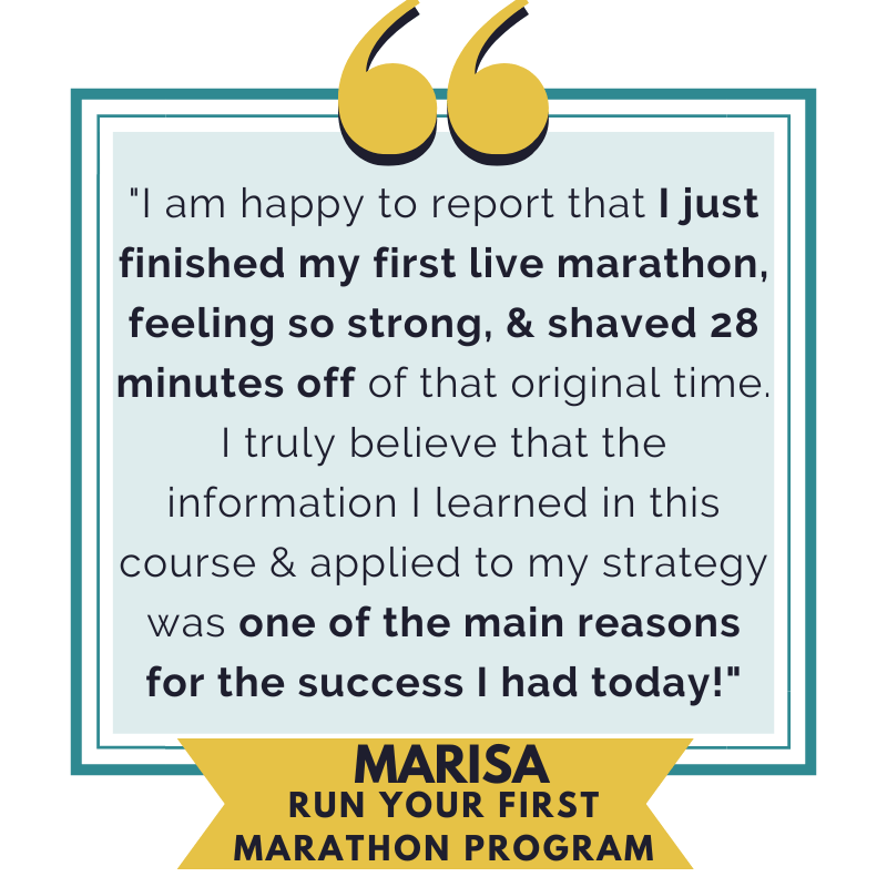 A Testimonial from a runner who used the Run Your First Marathon Training Program and said they took off 28 minutes off their marathon goal finishing time. 